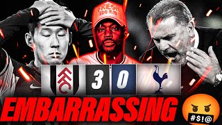 EXPRESSIONS LOSES IT THAT WAS AN EMBARRASSING PERFORMANCE🤬 Fulham 30 Tottenham EXPRESSIONS REACTS [upl. by Neel825]