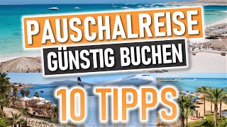 PAUSCHALREISE GÜNSTIG BUCHEN  10 Tipps um die günstigste Reise zu finden [upl. by Llirrem]