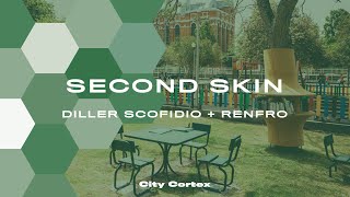 Sencond Skin  Diller Scofidio amp Renfro  City Cortex  Teaser [upl. by Elsilrac49]