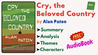 Cry the Beloved Country by Alan Paton Book Summary Themes Characters amp Analysis Audiobook [upl. by Gloria]