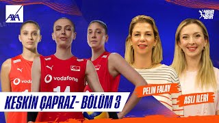 Hedef Olimpiyatlar Rakip Amerika Sultanlar kayıpsız  Pelin Falay’la Keskin Çapraz 3 [upl. by Josias]