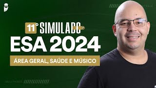 11º Simulado ESA 2024 Área Geral Área de Saúde e Área de Músico [upl. by Behl]