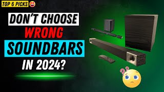 6 best soundbars to Buy in 2024  Dont Choose Wrong I did at first too [upl. by Anerec]