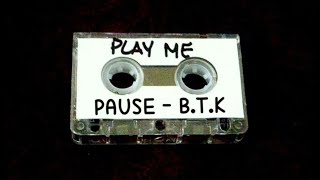 PAUSE  BTK [upl. by Leonor]