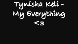 Tynisha Keli  My Everything [upl. by Atinrev]