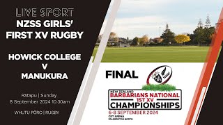 NZSS First XV Rugby 2024  Girls Final  Howick College v Manukura [upl. by Lambrecht556]