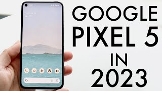 Google Pixel 5 In 2023 Still Worth Buying Review [upl. by Kahaleel]