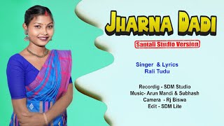 Jharna DadiRali TuduArun MandiNew santali studio version [upl. by Monahan]