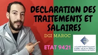 DECLARATION DES TRAITEMENTS ET SALAIRES  إعلان المرتبات والأجور  ETAT9421 [upl. by Eirrak]