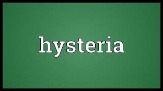 Hysteria Meaning [upl. by Htiek491]