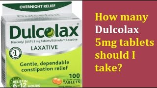 How many Dulcolax 5mg tablets should I take [upl. by Atinuaj]