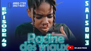 LA RACINE DES MAUX SAISON 3 PART 49 WILMIX PROD FEYTON 2022 [upl. by Gavra]