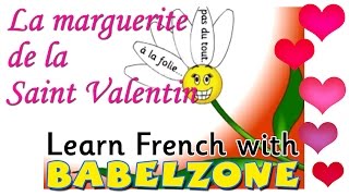 Valentines Day in French  La marguerite de la Saint Valentin  Babelzone [upl. by Notgnilra]