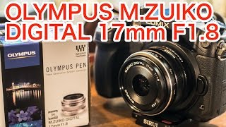 明るい単焦点レンズ「OLYMPUS MZUIKO DIGITAL 17mm F18」を購入した、ただ一つの理由。 [upl. by Cissy]