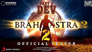 Brahmastra part 2 dev Hindi trailer [upl. by Browning]