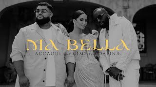 ACCAOUI x GIMS x DAFINA ZEQIRI quotMA BELLAquot OFFICIAL MUSIC VIDEO [upl. by Sherer]