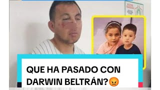 QUE HA PASADO CON DARWIN BELTRÁN😡 Papá que Ase zi no a sus 2 hijos [upl. by Eisele]