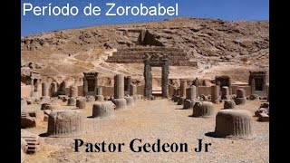 IEPBC  PERÍODO DE ZOROBABEL Parte 2  Pr Gedeon Jr [upl. by Uni961]