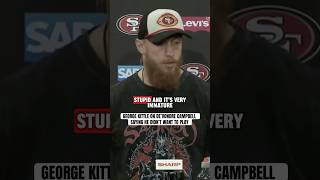 George Kittle wasnt happy with his teammate refusing to play via 49ers [upl. by Ayekam85]