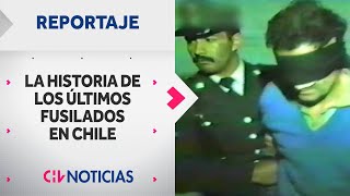 LOS ÚLTIMOS FUSILADOS Exclusivo video de la ejecución con la que terminó la pena de muerte en Chile [upl. by Angeline]