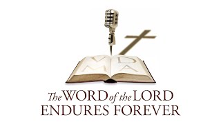 The Word of the Lord Endures Forever  John 11 [upl. by Ledniahs]