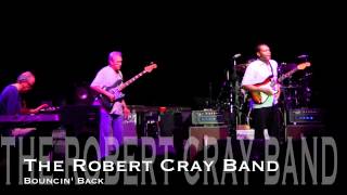 The Robert Cray Band  Bouncin Back  HQ [upl. by Secor946]