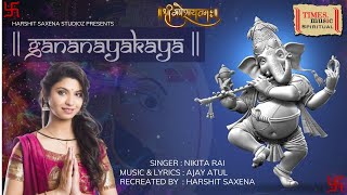 Gananayakaya  Nikita Rai  Harshit Saxena  Rohan Malode  Ganesh Songs  Ganesh Utsav 2023 [upl. by Kalvn]