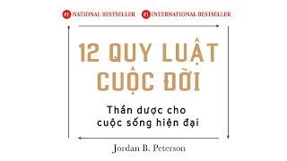 Sách Nói 12 Quy Luật Cuộc Đời Thần Dược Cho Cuộc Sống Hiện Đại  Chương 1  Jordan B Peterson [upl. by Nivre]