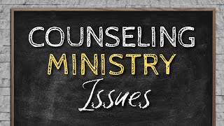 Lecture 1  Counseling Ministry Issues [upl. by Nwahsid865]