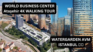 WBC Ataşehir İş Merkezi BUSINESS CENTER 2023  WATERGARDEN AVM 4K WALKING TOUR  ISTANBUL [upl. by Pump]