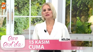 Esra Erolda 15 Kasım 2024  Tek Parça [upl. by Annitsirhc]