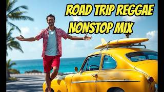 Ultimate Road Trip Reggae Vibes 🚗  Perfect Playlist for Relaxing Drives amp Chill Adventures [upl. by Weisman]