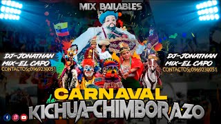 MIXCARNAVAL KICHUACHIMBORAZO🎸CARNAVAL ECUATORIANODJ JONATHAN MIXELCAPO 🔥 [upl. by Siberson]