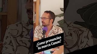 ADIVINA CÓMO PRONUNCIAN CANON LOS JAPONESES podcast marcasfamosas pronunciacion canon japones [upl. by Htiel]