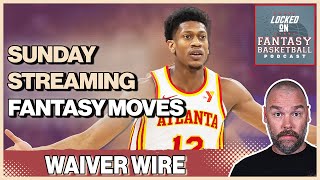 Fantasy Basketball Sunday Streaming Waiver Moves [upl. by Levon]