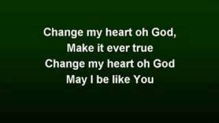 Change My Heart oh God worship video w lyrics [upl. by Wharton48]