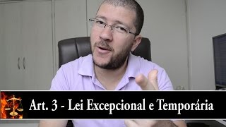 Direito Penal  Da Aplicação da Lei Penal  Artigo 3°  Lei Excepcional e Temporária [upl. by Domini216]