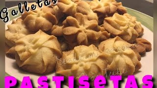 PASTISETAS Receta facil  Pastisetas butter cookies  DESDE MI COCINA by Lizzy [upl. by Coy]