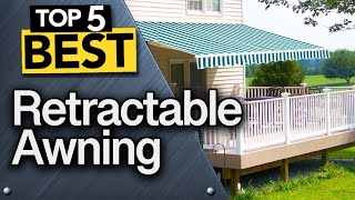 ✅ TOP 5 Best Retractable Awnings  2024 Buyers Guide [upl. by Ellenehs]