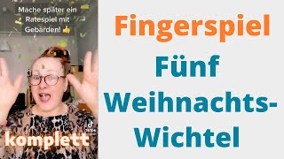 quotFÜNF WEIHNACHTSWICHTELquot  Fingerspiel komplett [upl. by Beauvais]