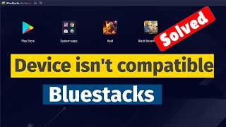 Device isnt compatible Bluestacks error Fixed [upl. by Kirsti]