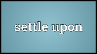 Settle upon Meaning [upl. by Bryana]