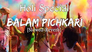 Balam Pichkari SlowedReverb Holi Special  Lyrics  Musical Reverb musicalreverb8666 [upl. by Haag]