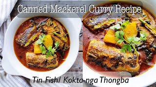 How to cook Canned Mackerel Manipuri Tin Fish Curry I Spicy Tin Fish Curry I Manipuri Food Recipe [upl. by Shien]