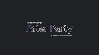 The Made by Google After Party [upl. by Averir]