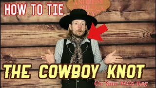 How To Tie The COWBOY KNOT On Your Wild Rag [upl. by Eenolem36]