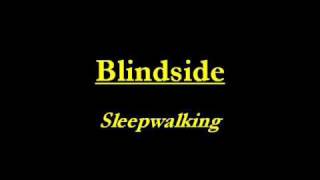 Blindside  Sleepwalking [upl. by Einnov105]