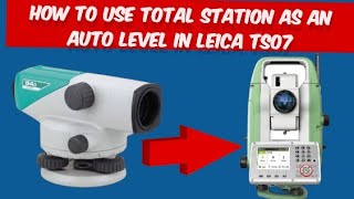 How to use Total Station as an Auto Level  Leica TS07  Leica TS03 [upl. by Nuawd]