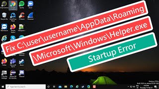 Fix Cuserusername\AppData\Roaming\Microsoft\Windows\Helperexe Startup Error [upl. by Caresa862]