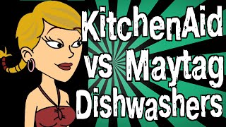 KitchenAid vs Maytag Dishwashers [upl. by Neff]